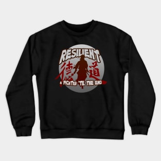 Resilient, A Fighter 'till the End - The Samurai Warrior Crewneck Sweatshirt